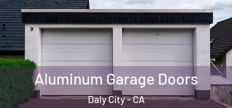  Aluminum Garage Doors Daly City - CA