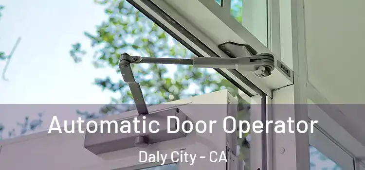  Automatic Door Operator Daly City - CA