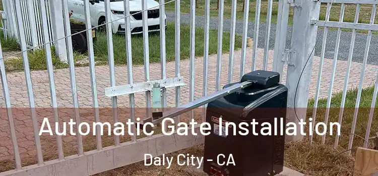  Automatic Gate Installation Daly City - CA