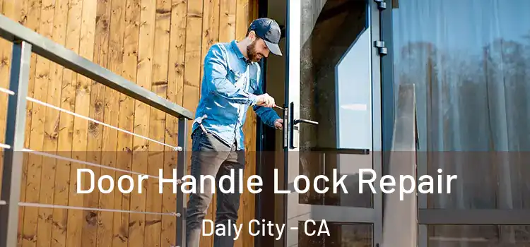 Door Handle Lock Repair Daly City - CA