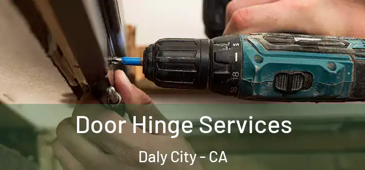 Door Hinge Services Daly City - CA
