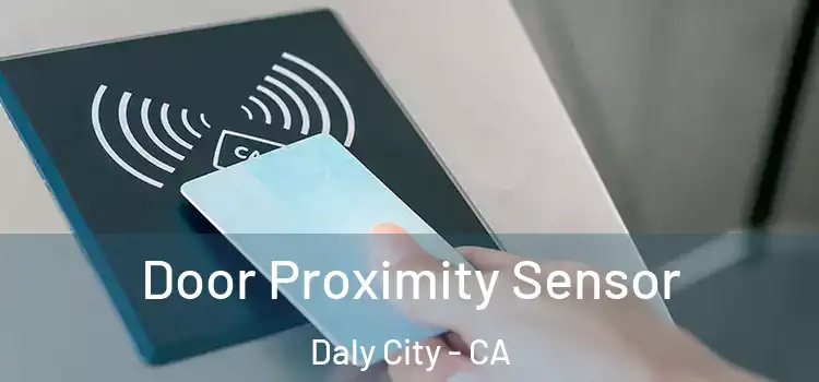 Door Proximity Sensor Daly City - CA