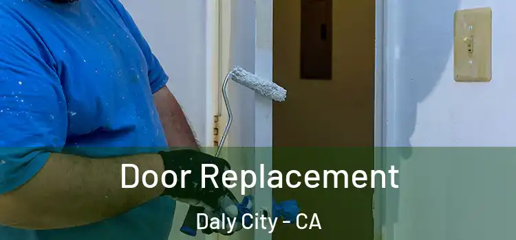 Door Replacement Daly City - CA
