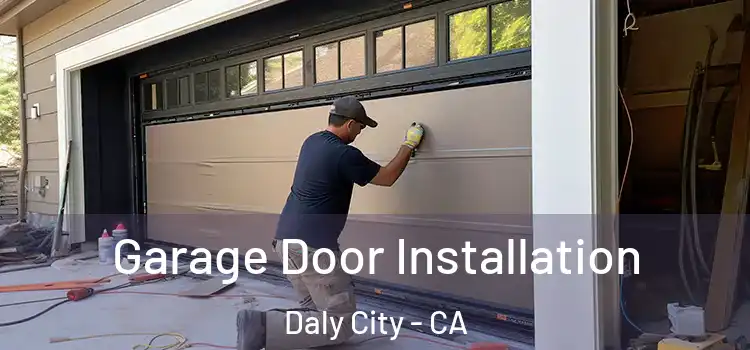  Garage Door Installation Daly City - CA