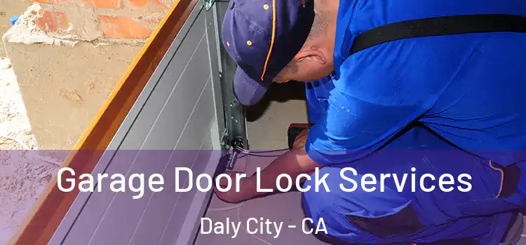 Garage Door Lock Services Daly City - CA