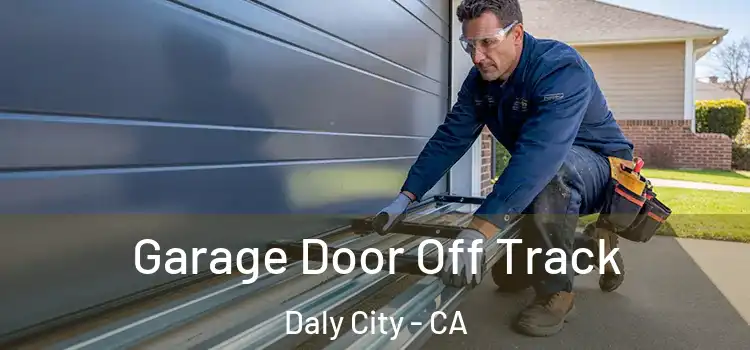  Garage Door Off Track Daly City - CA