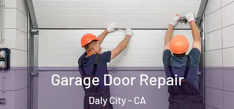  Garage Door Repair Daly City - CA