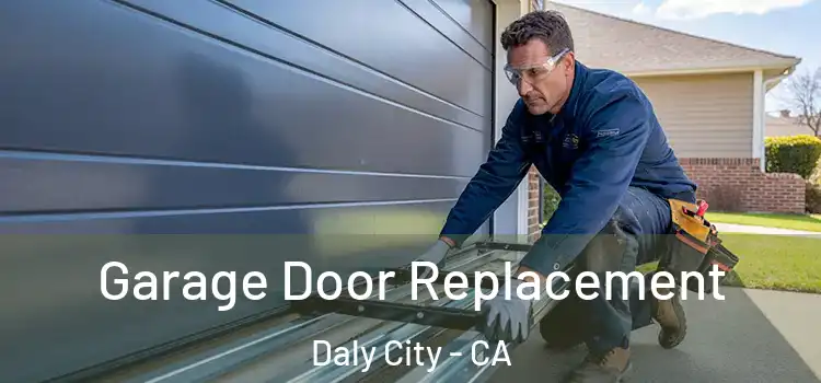  Garage Door Replacement Daly City - CA
