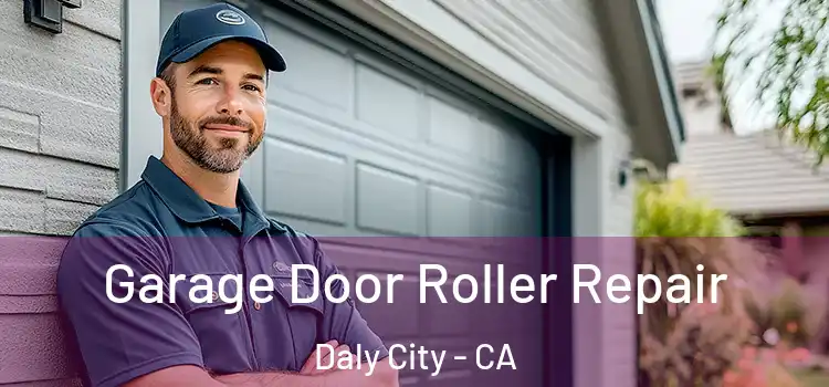  Garage Door Roller Repair Daly City - CA