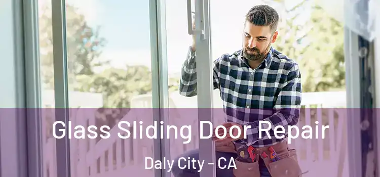  Glass Sliding Door Repair Daly City - CA