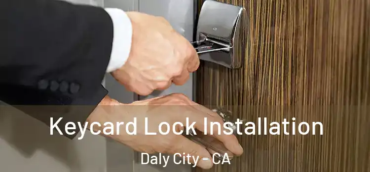  Keycard Lock Installation Daly City - CA