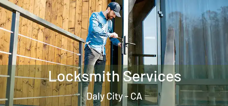  Locksmith Services Daly City - CA