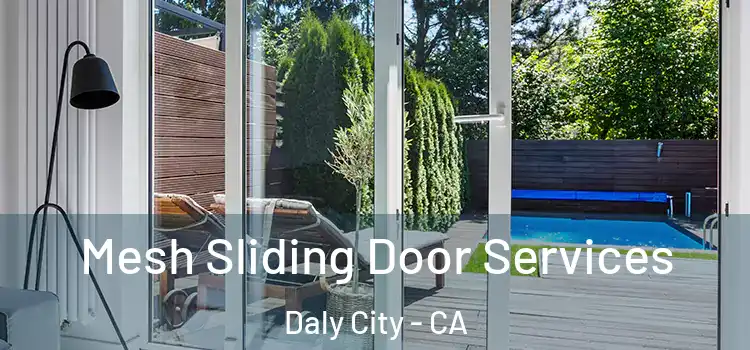 Mesh Sliding Door Services Daly City - CA