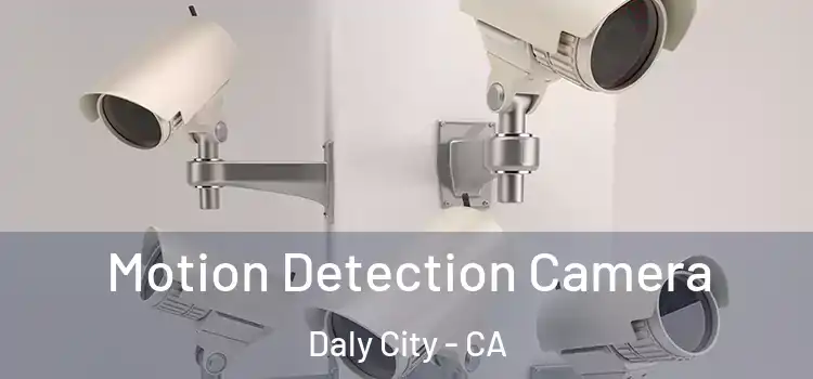  Motion Detection Camera Daly City - CA