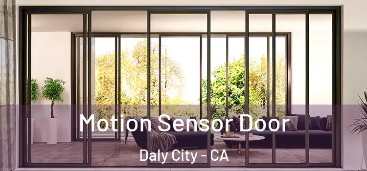 Motion Sensor Door Daly City - CA