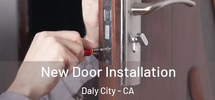 New Door Installation Daly City - CA