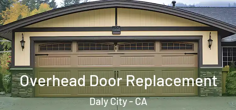  Overhead Door Replacement Daly City - CA