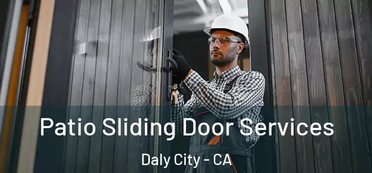 Patio Sliding Door Services Daly City - CA