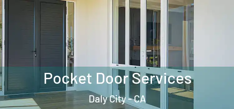  Pocket Door Services Daly City - CA
