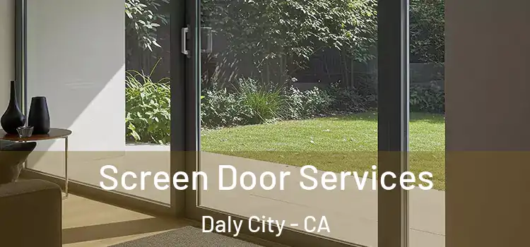 Screen Door Services Daly City - CA