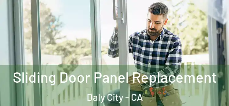  Sliding Door Panel Replacement Daly City - CA