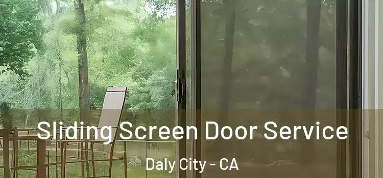 Sliding Screen Door Service Daly City - CA