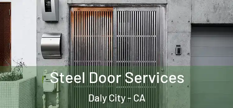 Steel Door Services Daly City - CA