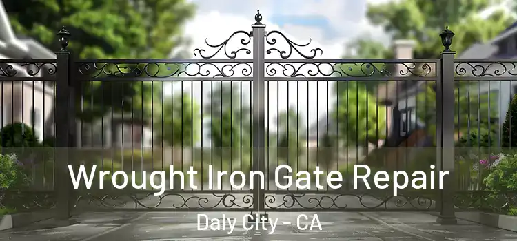 Wrought Iron Gate Repair Daly City - CA